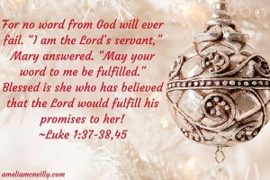 -Blessed is she who has believed that the Lord would fulfill his promises to her!” -Luke 1-45 (1)