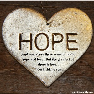 And now these three remain_ faith, hope and love. But the greatest of these is love. ~1 Corinthians 13_13