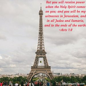 But you will receive power when the Holy Spirit comes on you; and you will be my witnesses in Jerusalem, and in all Judea and Samaria, and to the ends of the earth.-Acts 1-8